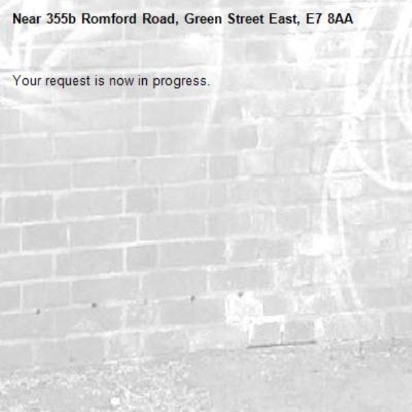 Your request is now in progress.-355b Romford Road, Green Street East, E7 8AA