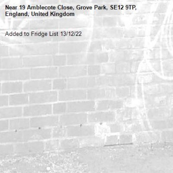 Added to Fridge List 13/12/22-19 Amblecote Close, Grove Park, SE12 9TP, England, United Kingdom