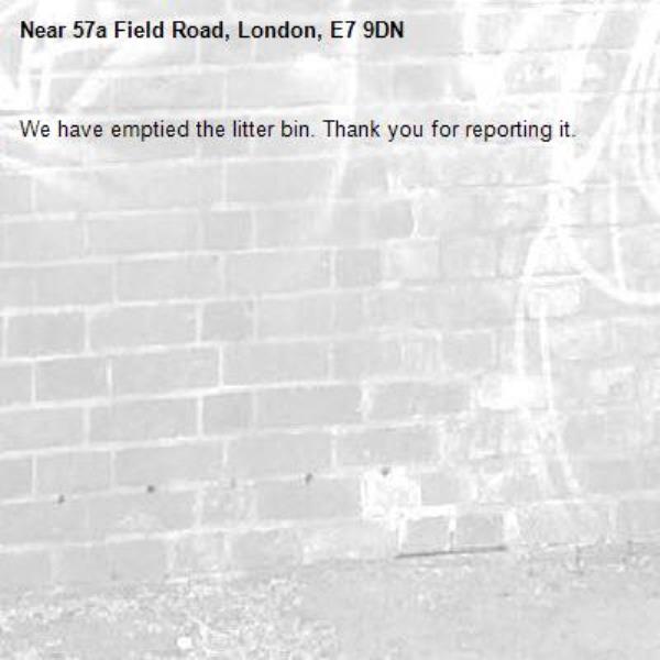 We have emptied the litter bin. Thank you for reporting it.-57a Field Road, London, E7 9DN