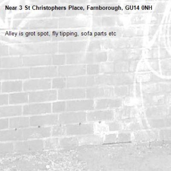 Alley is grot spot, fly tipping, sofa parts etc-3 St Christophers Place, Farnborough, GU14 0NH