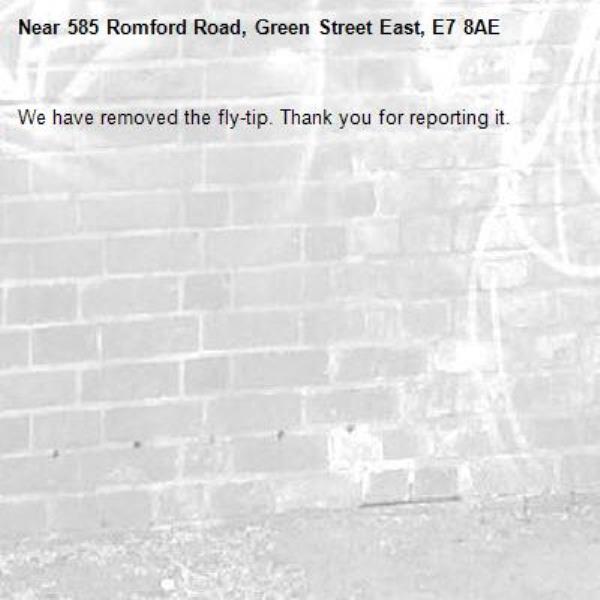 We have removed the fly-tip. Thank you for reporting it.-585 Romford Road, Green Street East, E7 8AE