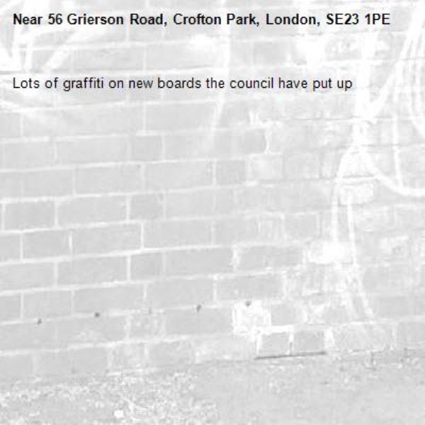 Lots of graffiti on new boards the council have put up-56 Grierson Road, Crofton Park, London, SE23 1PE