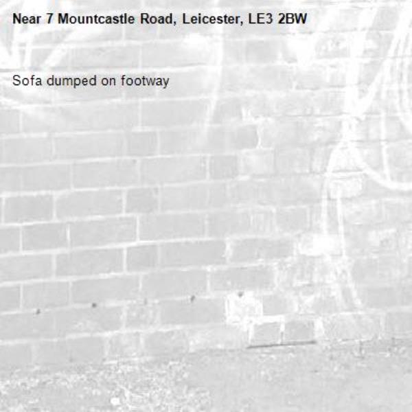 Sofa dumped on footway-7 Mountcastle Road, Leicester, LE3 2BW