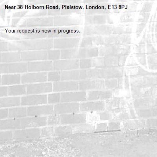 Your request is now in progress.-38 Holborn Road, Plaistow, London, E13 8PJ