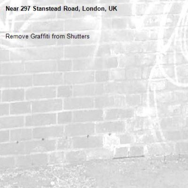 Remove Graffiti from Shutters

-297 Stanstead Road, London, UK