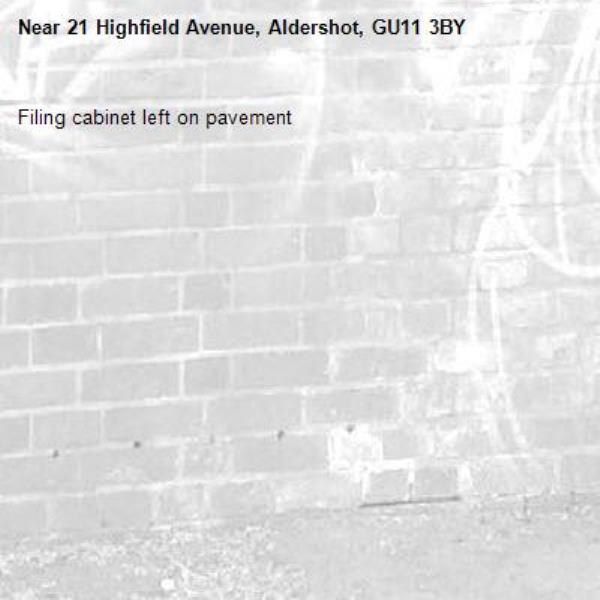 Filing cabinet left on pavement-21 Highfield Avenue, Aldershot, GU11 3BY