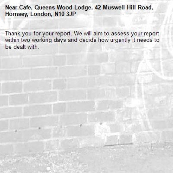 Thank you for your report. We will aim to assess your report within two working days and decide how urgently it needs to be dealt with.-Cafe, Queens Wood Lodge, 42 Muswell Hill Road, Hornsey, London, N10 3JP