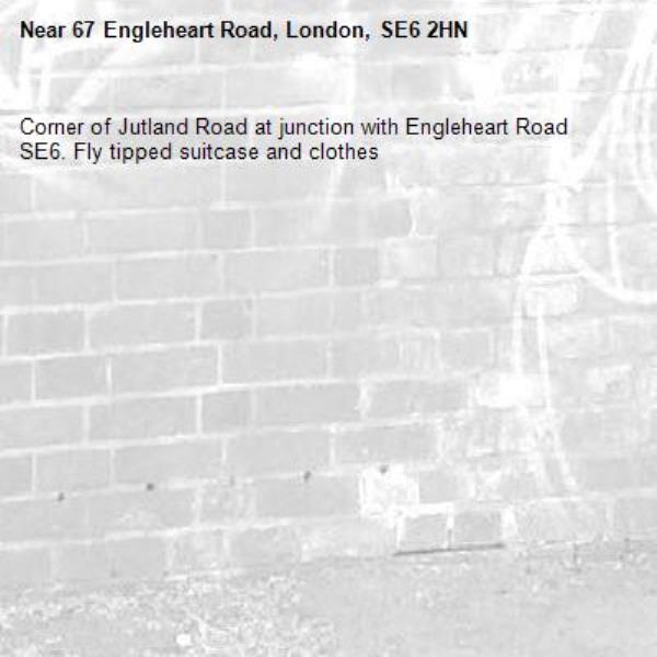 Corner of Jutland Road at junction with Engleheart Road SE6. Fly tipped suitcase and clothes -67 Engleheart Road, London, SE6 2HN
