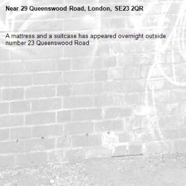 A mattress and a suitcase has appeared overnight outside number 23 Queenswood Road-29 Queenswood Road, London, SE23 2QR