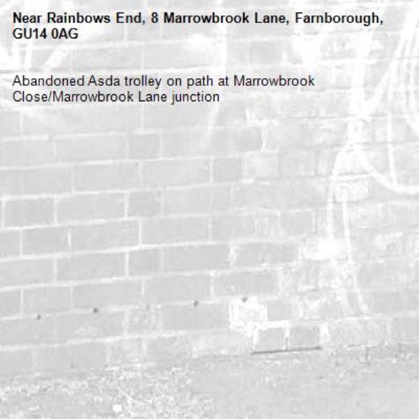 Abandoned Asda trolley on path at Marrowbrook Close/Marrowbrook Lane junction-Rainbows End, 8 Marrowbrook Lane, Farnborough, GU14 0AG