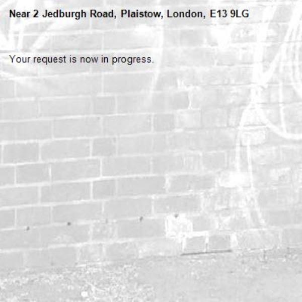 Your request is now in progress.-2 Jedburgh Road, Plaistow, London, E13 9LG