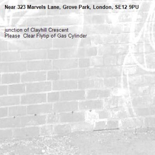 junction of Clayhill Crescent
Please  Clear Flytip of Gas Cylinder-323 Marvels Lane, Grove Park, London, SE12 9PU