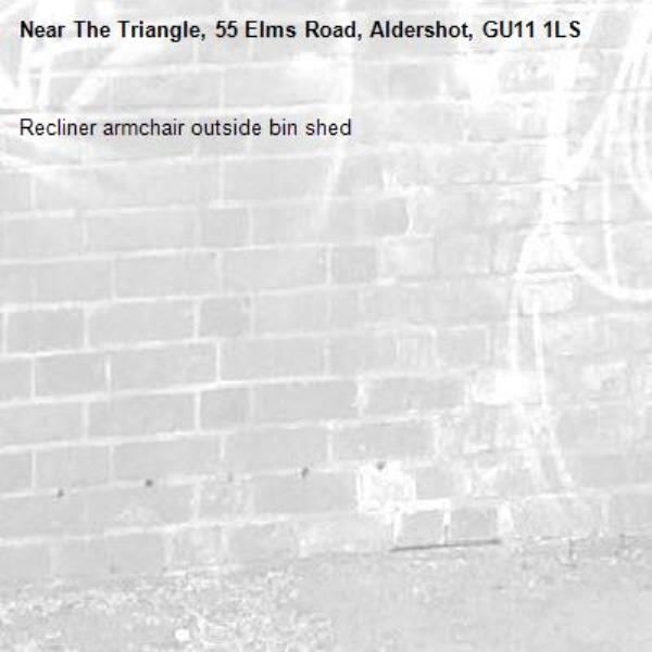 Recliner armchair outside bin shed -The Triangle, 55 Elms Road, Aldershot, GU11 1LS