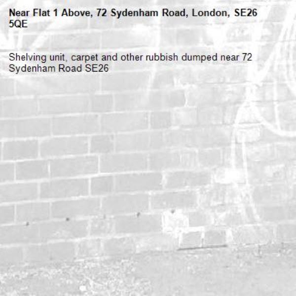 Shelving unit, carpet and other rubbish dumped near 72 Sydenham Road SE26-Flat 1 Above, 72 Sydenham Road, London, SE26 5QE