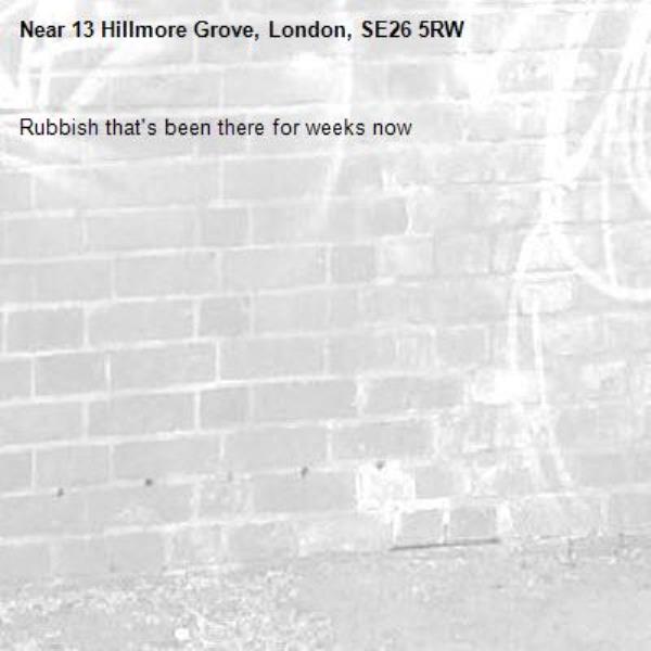 Rubbish that&#39;s been there for weeks now-13 Hillmore Grove, London, SE26 5RW