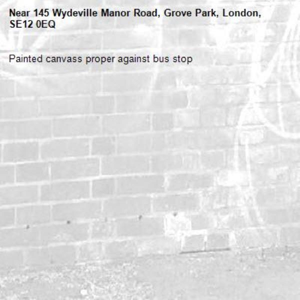 Painted canvass proper against bus stop-145 Wydeville Manor Road, Grove Park, London, SE12 0EQ