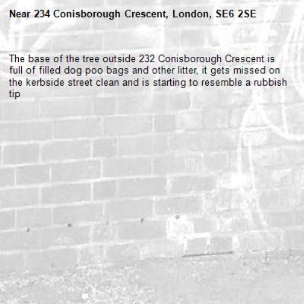 The base of the tree outside 232 Conisborough Crescent is full of filled dog poo bags and other litter, it gets missed on the kerbside street clean and is starting to resemble a rubbish tip-234 Conisborough Crescent, London, SE6 2SE