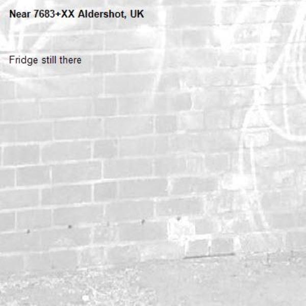 Fridge still there-7683+XX Aldershot, UK