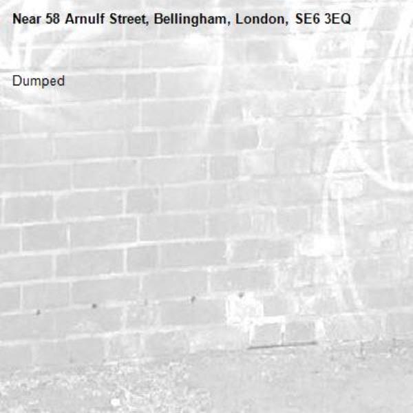 Dumped -58 Arnulf Street, Bellingham, London, SE6 3EQ