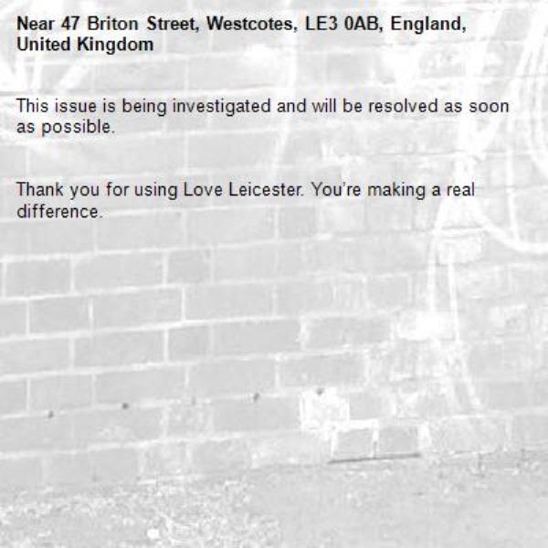 This issue is being investigated and will be resolved as soon as possible.


Thank you for using Love Leicester. You’re making a real difference.
-47 Briton Street, Westcotes, LE3 0AB, England, United Kingdom