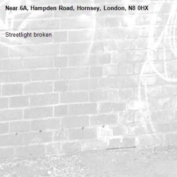 Streetlight broken-6A, Hampden Road, Hornsey, London, N8 0HX