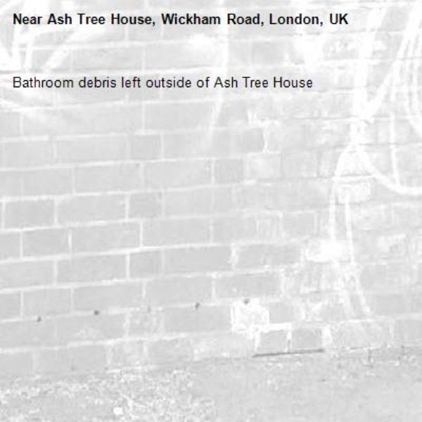 Bathroom debris left outside of Ash Tree House -Ash Tree House, Wickham Road, London, UK
