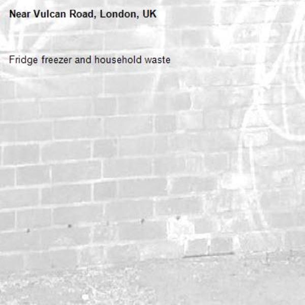Fridge freezer and household waste-Vulcan Road, London, UK