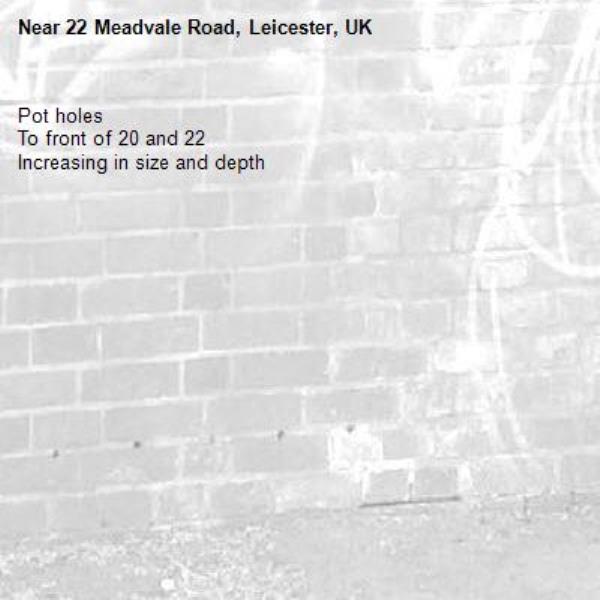 Pot holes
To front of 20 and 22 
Increasing in size and depth-22 Meadvale Road, Leicester, UK
