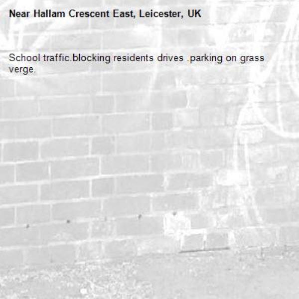 School traffic.blocking residents drives .parking on grass verge.-Hallam Crescent East, Leicester, UK