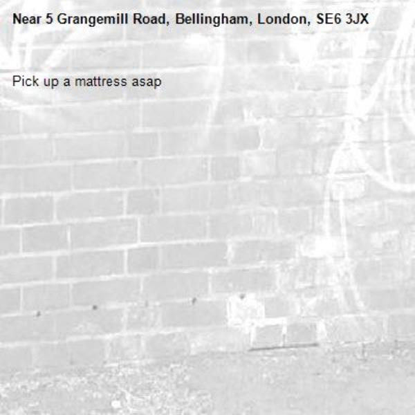 Pick up a mattress asap -5 Grangemill Road, Bellingham, London, SE6 3JX