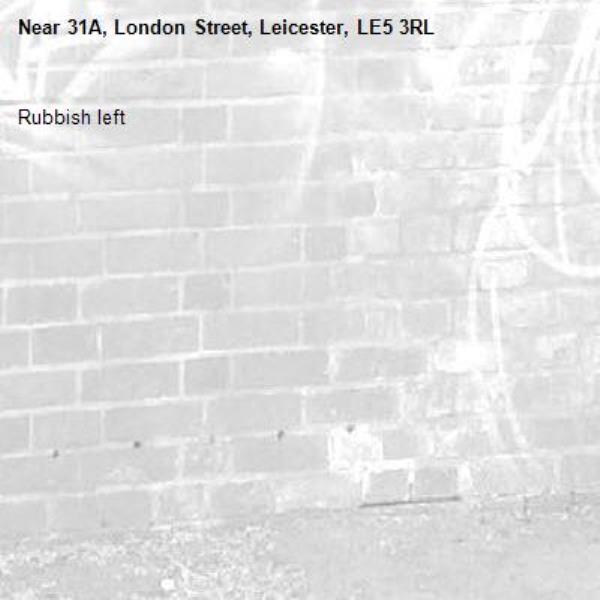 Rubbish left -31A, London Street, Leicester, LE5 3RL