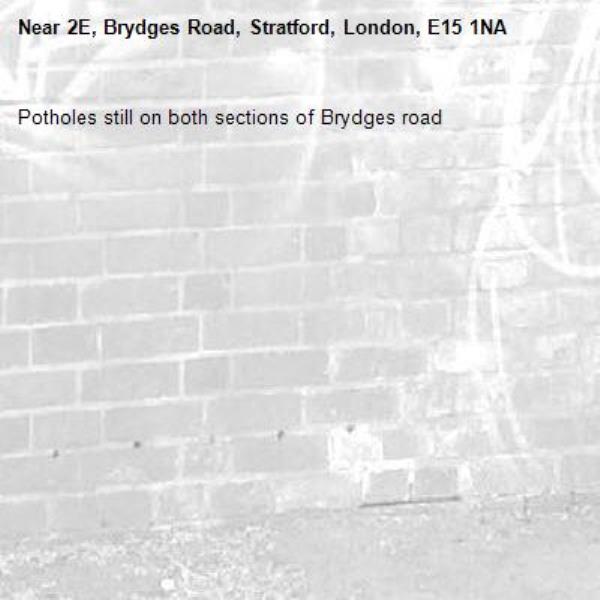Potholes still on both sections of Brydges road-2E, Brydges Road, Stratford, London, E15 1NA