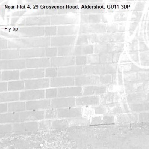 Fly tip

-Flat 4, 29 Grosvenor Road, Aldershot, GU11 3DP