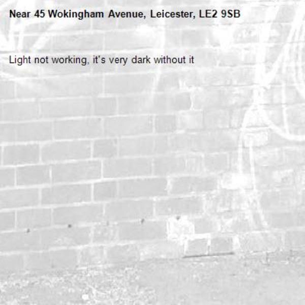 Light not working, it&#39;s very dark without it-45 Wokingham Avenue, Leicester, LE2 9SB