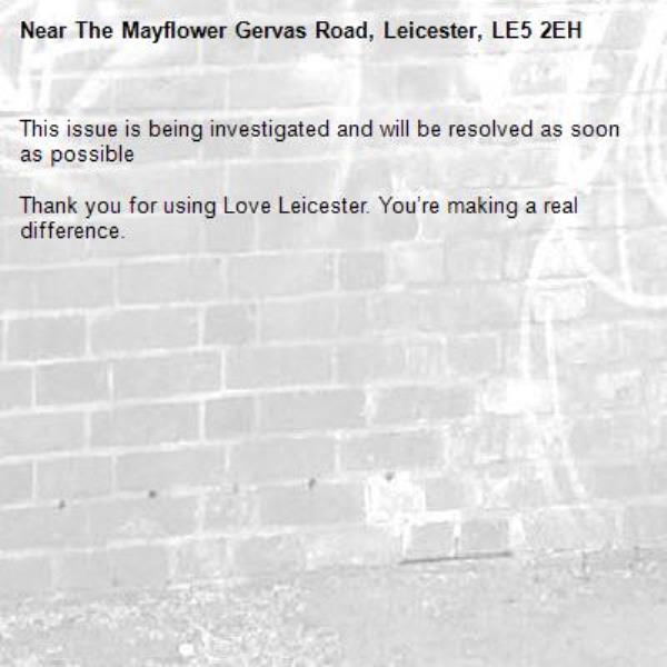 This issue is being investigated and will be resolved as soon as possible

Thank you for using Love Leicester. You’re making a real difference.

-The Mayflower Gervas Road, Leicester, LE5 2EH