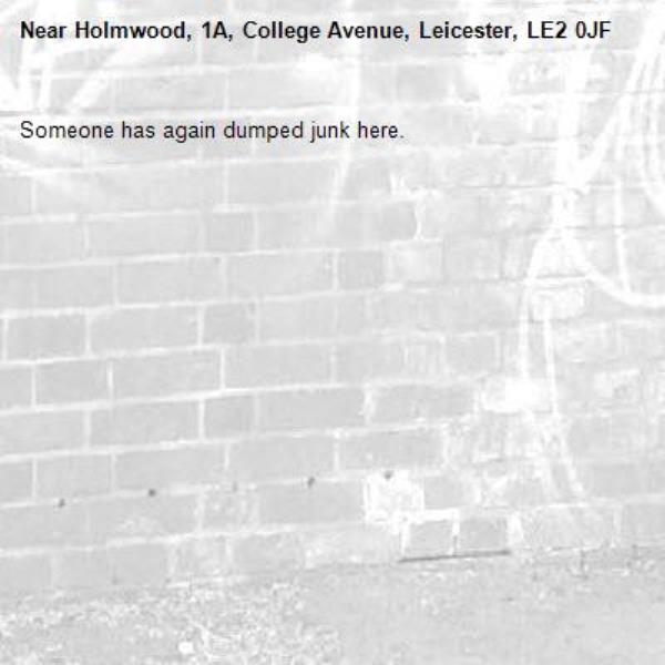 Someone has again dumped junk here.-Holmwood, 1A, College Avenue, Leicester, LE2 0JF