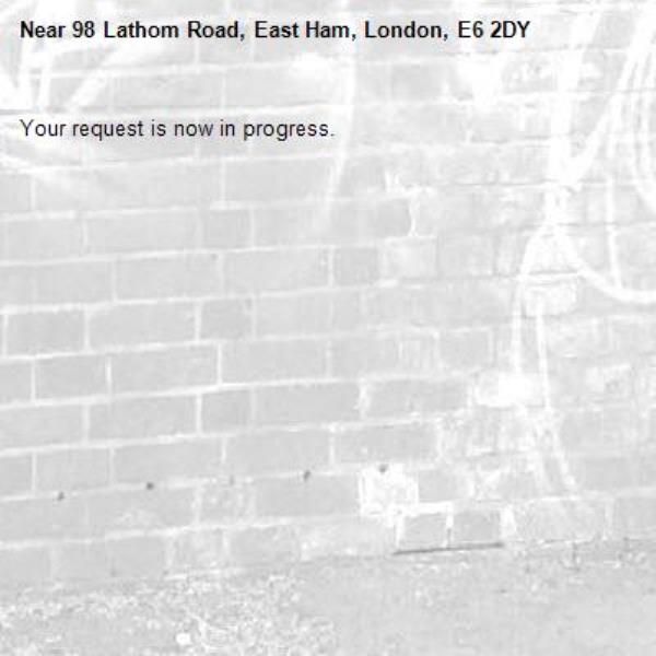 Your request is now in progress.-98 Lathom Road, East Ham, London, E6 2DY