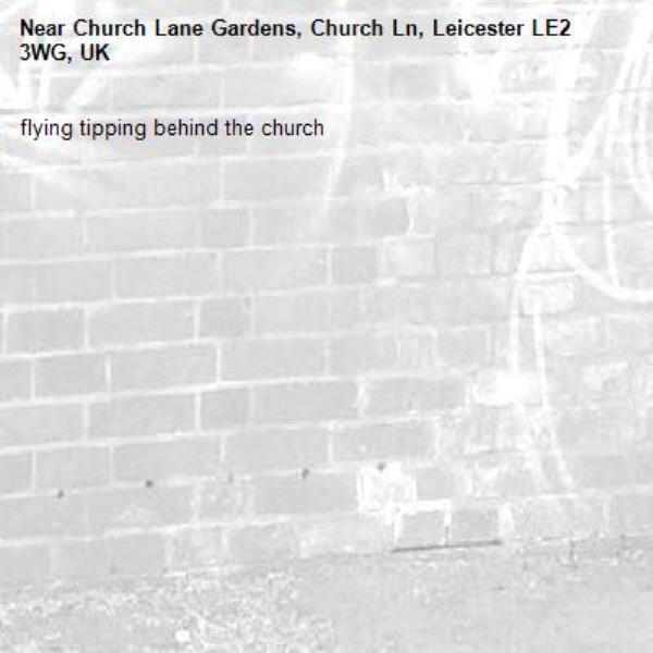 flying tipping behind the church -Church Lane Gardens, Church Ln, Leicester LE2 3WG, UK