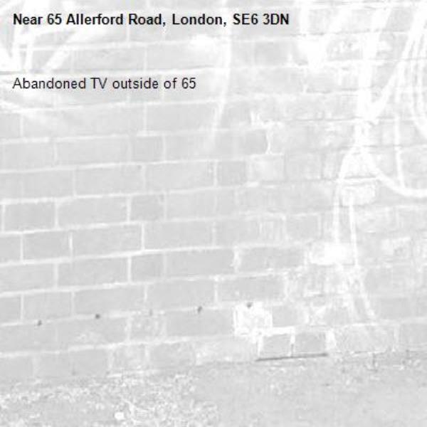 Abandoned TV outside of 65-65 Allerford Road, London, SE6 3DN