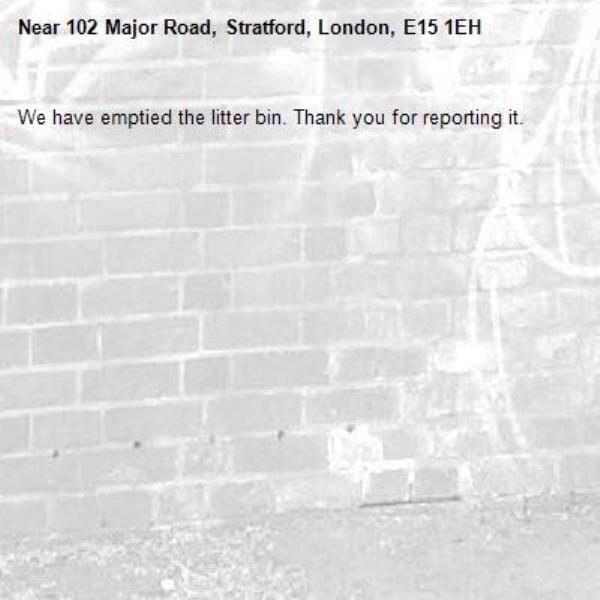 We have emptied the litter bin. Thank you for reporting it.-102 Major Road, Stratford, London, E15 1EH