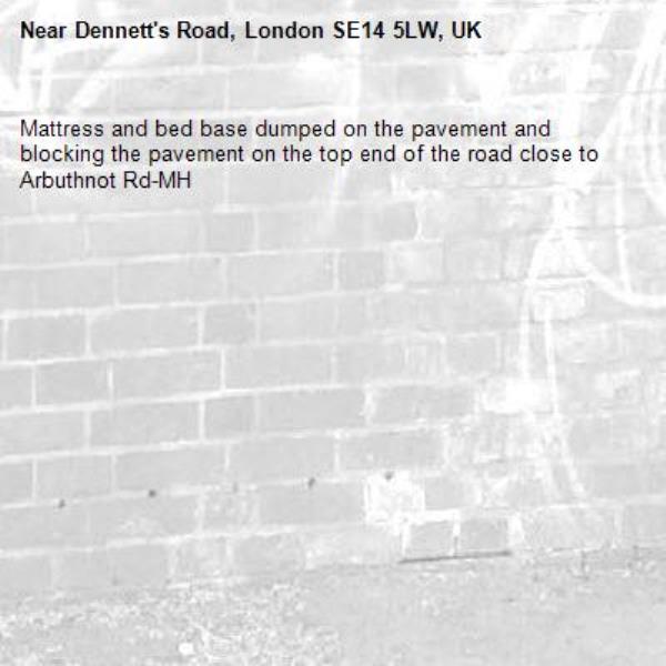 Mattress and bed base dumped on the pavement and blocking the pavement on the top end of the road close to Arbuthnot Rd-MH-Dennett&#39;s Road, London SE14 5LW, UK