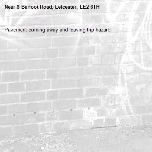 Pavement coming away and leaving trip hazard -8 Barfoot Road, Leicester, LE2 6TH