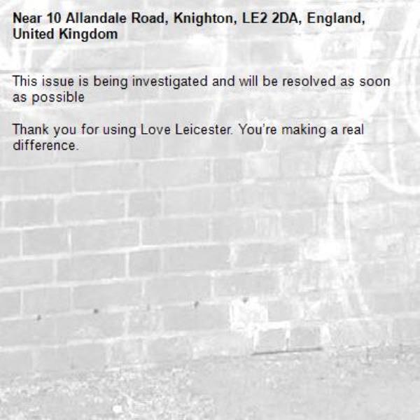 This issue is being investigated and will be resolved as soon as possible

Thank you for using Love Leicester. You’re making a real difference.

-10 Allandale Road, Knighton, LE2 2DA, England, United Kingdom