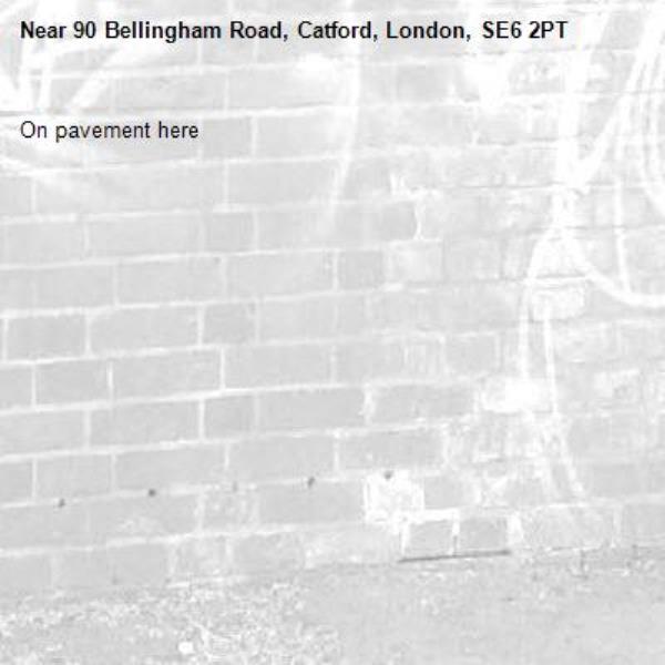 On pavement here-90 Bellingham Road, Catford, London, SE6 2PT