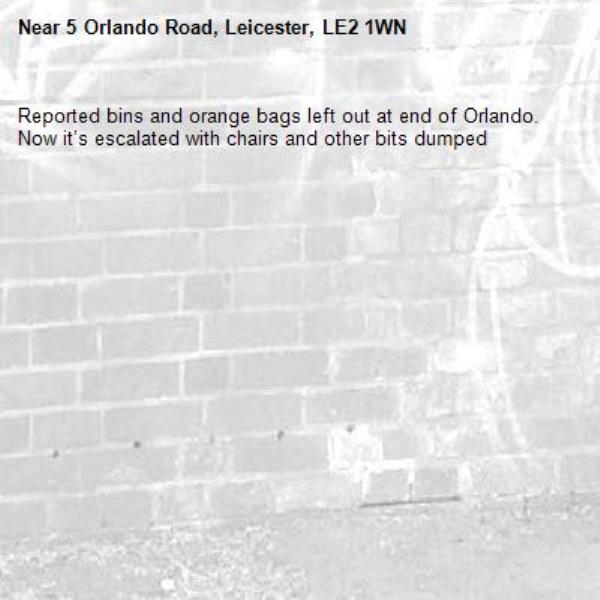 Reported bins and orange bags left out at end of Orlando. Now it’s escalated with chairs and other bits dumped -5 Orlando Road, Leicester, LE2 1WN
