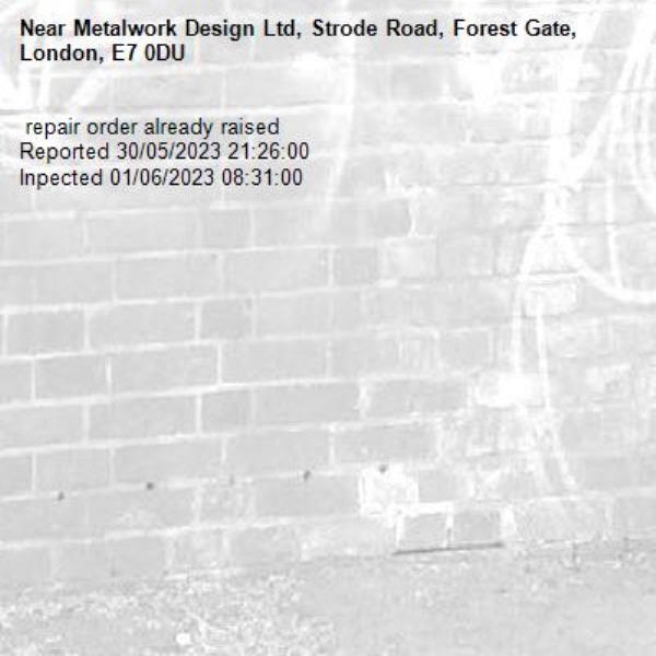  repair order already raised
Reported 30/05/2023 21:26:00
Inpected 01/06/2023 08:31:00-Metalwork Design Ltd, Strode Road, Forest Gate, London, E7 0DU