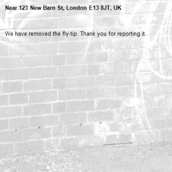 We have removed the fly-tip. Thank you for reporting it.-123 New Barn St, London E13 8JT, UK