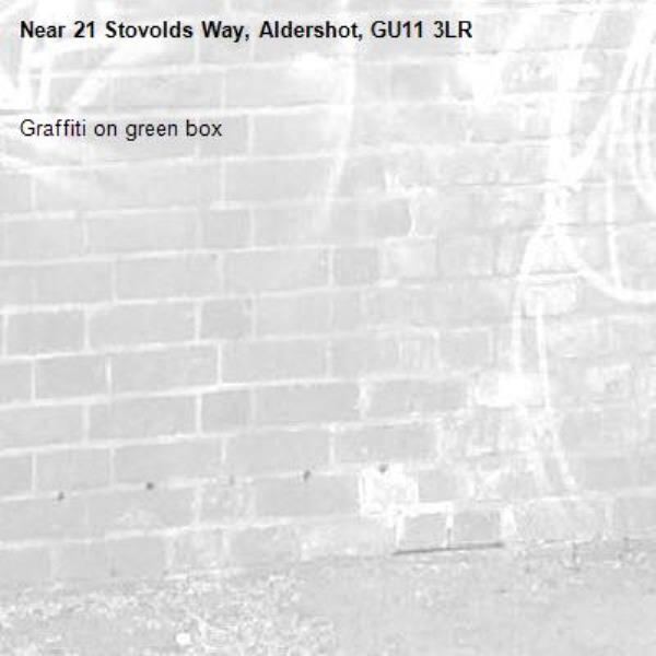 Graffiti on green box-21 Stovolds Way, Aldershot, GU11 3LR