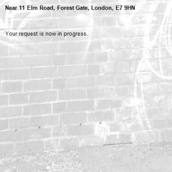Your request is now in progress.-11 Elm Road, Forest Gate, London, E7 9HN
