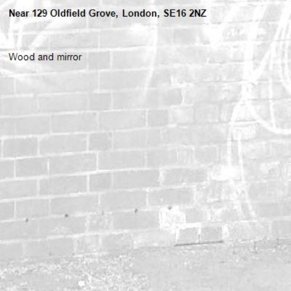 Wood and mirror-129 Oldfield Grove, London, SE16 2NZ